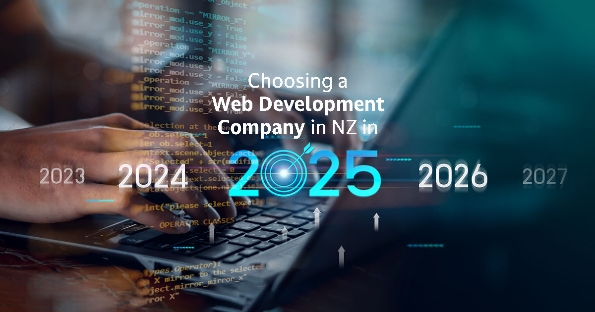 Choosing the Right Web Development Company in NZ in 2025