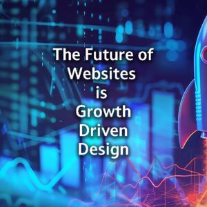 Growth-Driven Design: The Future of Websites Thumbnail