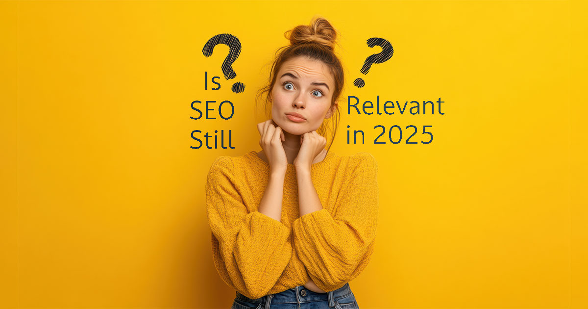 The Ongoing Importance of SEO in 2025